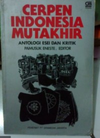 Cerpen Indonesia Mutakhir Antologi Esei dan Kritik