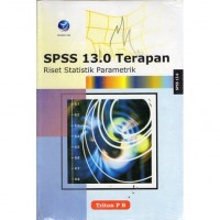 SPSS 13.0 Terapan (riset statistik parametrik)