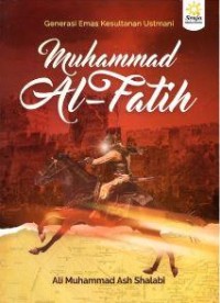 Generasi Emas Kesultanan Utsmani : muhammad al-Fatih