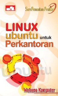 Seri penuntun praktis linux ubuntu untuk perkantoran