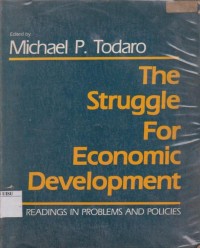 The Struggle For Economic Development : readings in problem and policies
