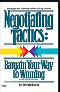 Negitiating Tactics : Bargain Your Way to Winning