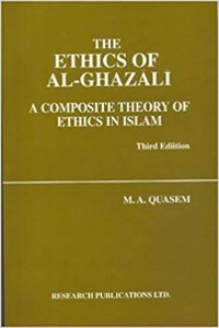 The Ethics Of Al-Ghazali: A Composite Ethics In Islam
