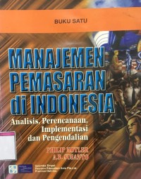 Manajemen Pemasaran di Indonesia: Analisis Perencanaan, Implementasi dan Pengendalian, Jilid 2