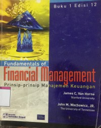 Fundamentals Of Financial Management: Prinsip-Prinsip Manajemen Keuangan