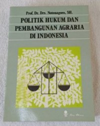Politik Hukum dan Pembangunan Agraria di Indonesia