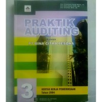 Praktik Auditing: Kasus PT Bina Citra Pesona, Cetakan -4, Jilid 3