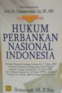 Hukum perbankan nasional Indonesia ditinjau menurut undang-undang no.7 tahun 1992 tentang perbankan, sebagaimana telah diubah dengan undang-undang no.10 tahun 1998, dan undang-undang no.23 tahun 1999 jo. undang-undang no.3 tahun 2004 tentang Bank Indonesia