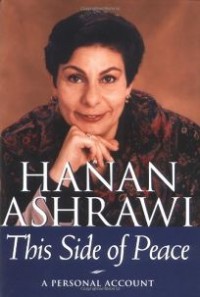 This Side of Peace: A Personal Account by Hanan Ashrawi