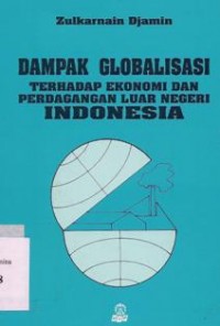 Dampak globalisasi terhadap ekonomi dan perdagangan luar negeri Indonesia