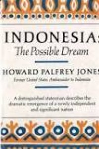Indonesia: the possible dream / Howard Palfrey Jones