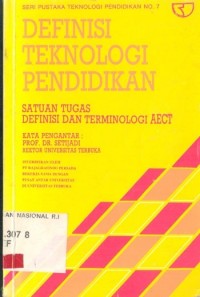 Definisi teknologi pendidikan : Satuan tugas definisi dan terminologi AECT