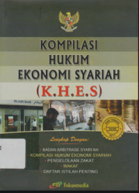 Kompilasi Hukum Ekonomi Syariah (K.H.E.S)