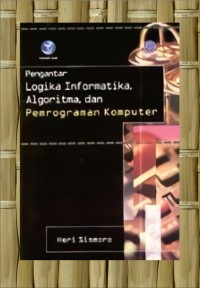 Pengantar Logika Informatika, Algoritma, dan Pemrograman Komputer