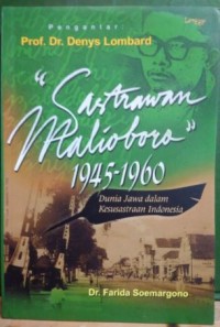 Sastrawan Malioboro 1945 - 1960 : dunia Jawa dalam kesusasteraan Indonesia