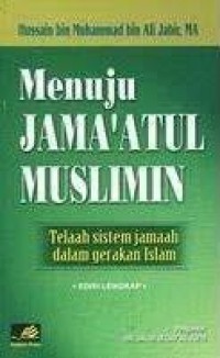 Image of Menuju Jama'atul Muslimin : Telaah Sistem Jamaah dalam Gerakan Islam