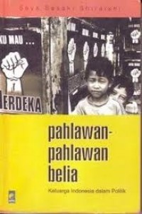Pahlawan-pahlawan belia : keluarga Indonesia dalam politik