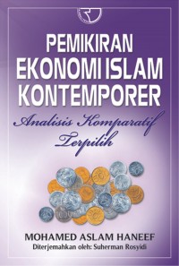 Pemikiran Ekonomi Islam Kontemporer : Analisis Komparatif Terpilih