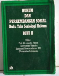 Hukum dan Perkembangan Sosial : Buku Teks Sosiologi Hukum Buku II