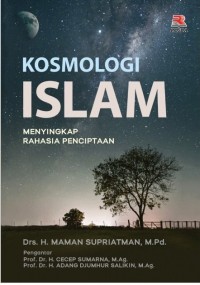 Kosmologi Islam : menyingkap rahasia penciptaan