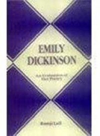 Emily Dickinson : An evaluation of her poetry
