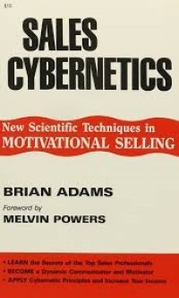 Sales Cybernetics : New scientific techniques in motivational selling