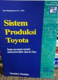 Sistem produksi Toyota : suatu ancaman terpadu untuk penerapan just-in-time 1