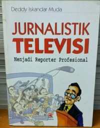 Jurnalistik Televisi: menjadi reporter profesional