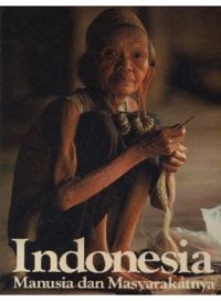 Indonesia : manusia dan masyarakatnya