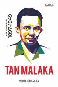 Tan Malaka : biografi singkat (1897-1949)